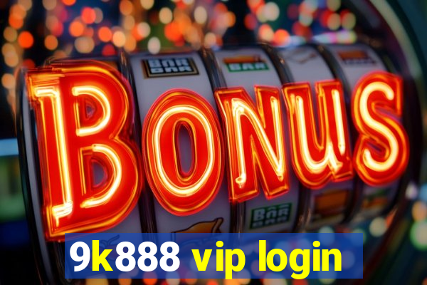 9k888 vip login