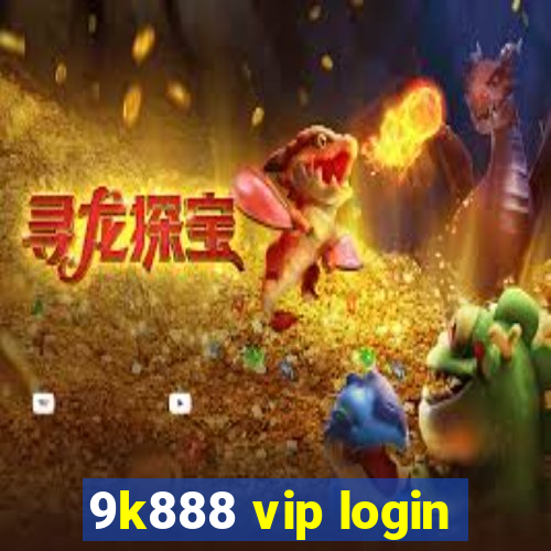 9k888 vip login