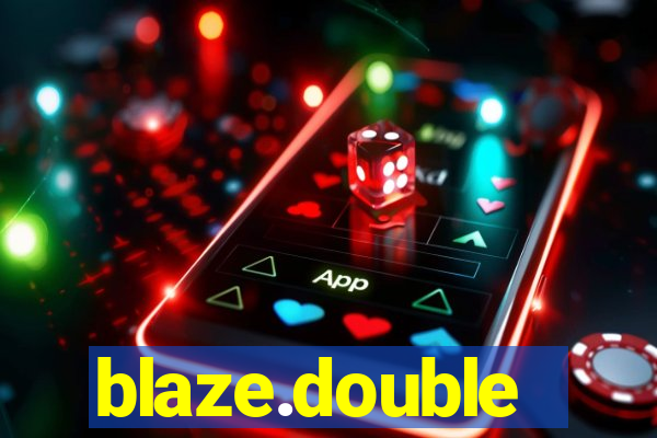 blaze.double