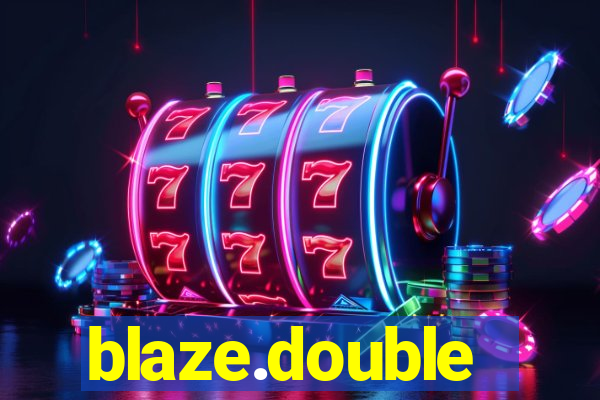 blaze.double