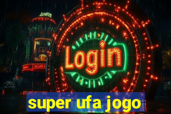 super ufa jogo