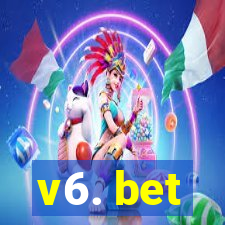 v6. bet