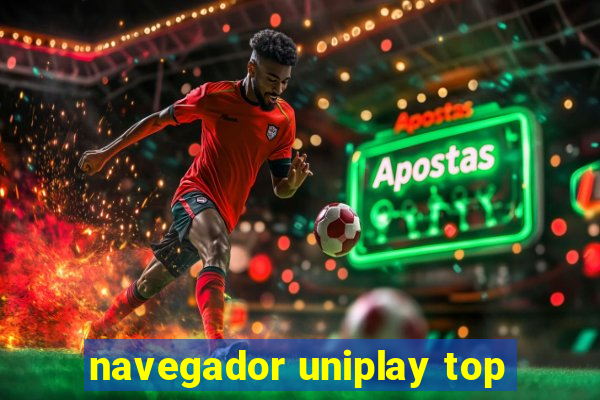 navegador uniplay top