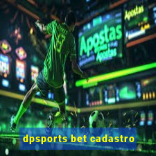 dpsports bet cadastro