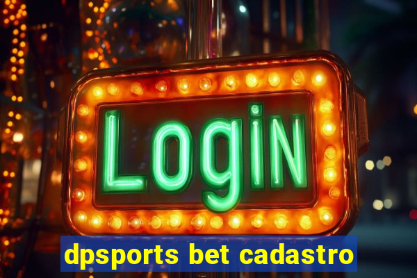 dpsports bet cadastro