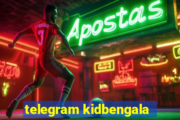 telegram kidbengala