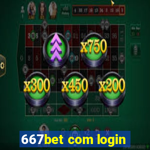 667bet com login