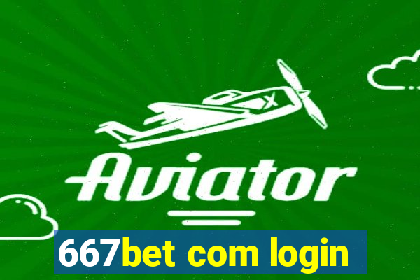 667bet com login