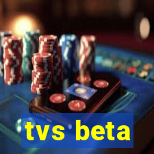 tvs beta