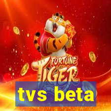 tvs beta