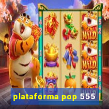 plataforma pop 555