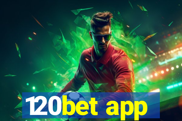 120bet app