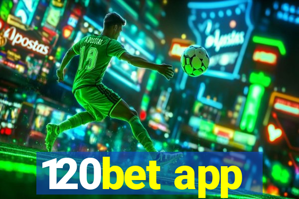 120bet app