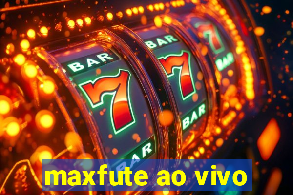 maxfute ao vivo