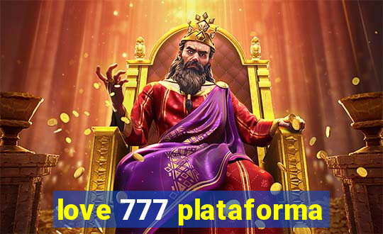 love 777 plataforma