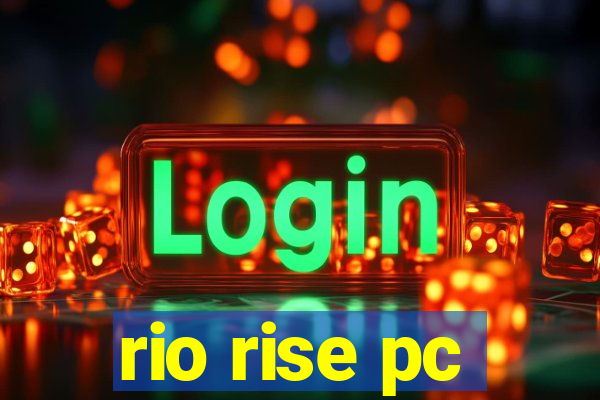 rio rise pc