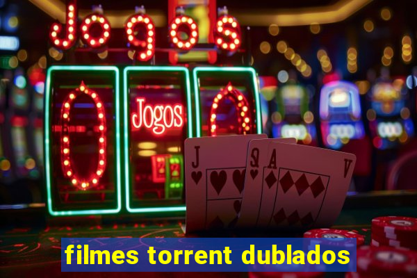 filmes torrent dublados