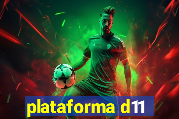 plataforma d11