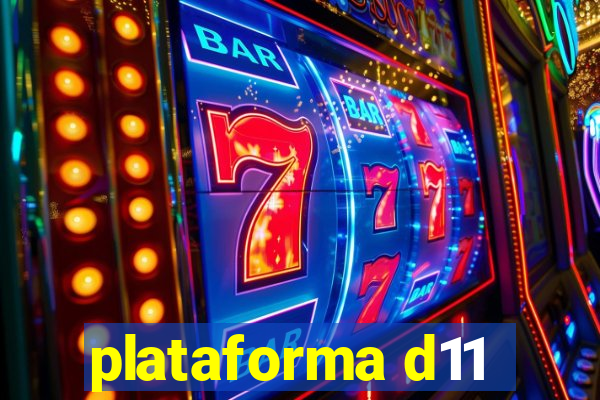 plataforma d11