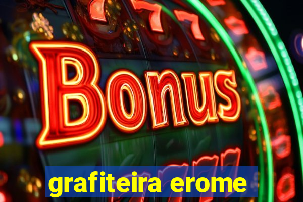 grafiteira erome