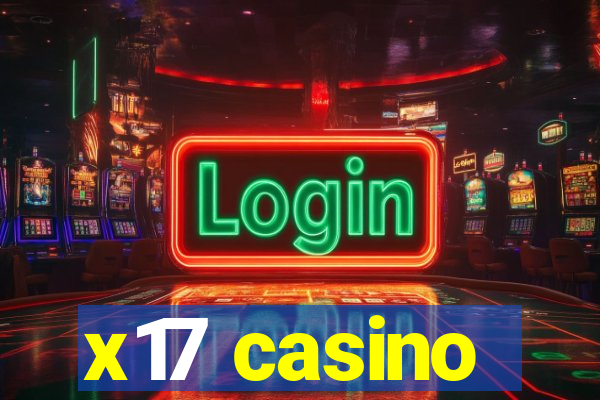 x17 casino