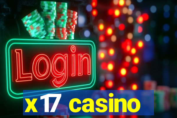 x17 casino