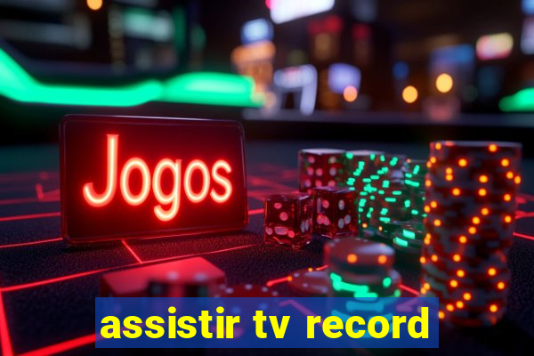 assistir tv record