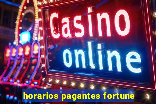 horarios pagantes fortune