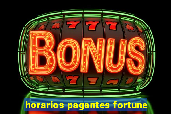 horarios pagantes fortune