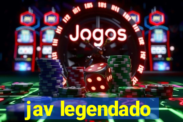 jav legendado