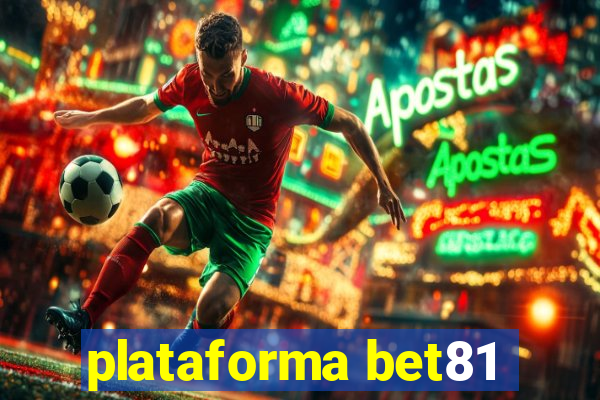 plataforma bet81