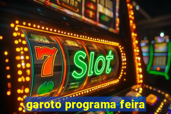 garoto programa feira