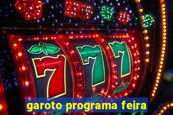 garoto programa feira