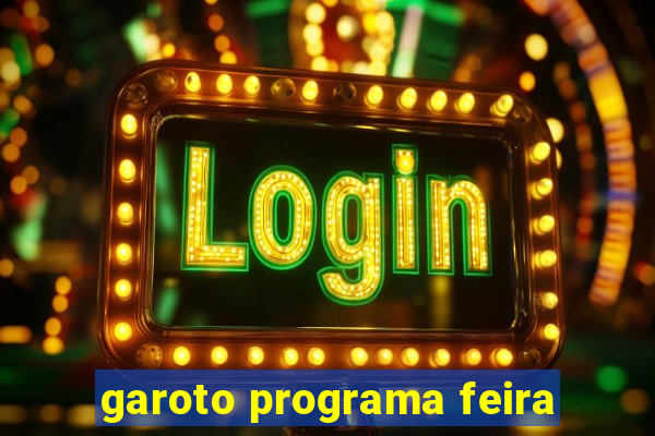 garoto programa feira