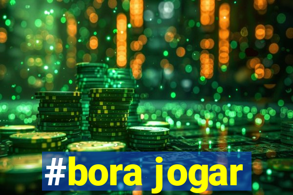 #bora jogar