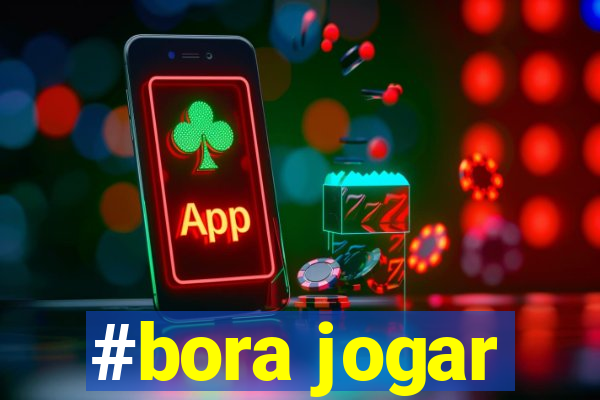 #bora jogar