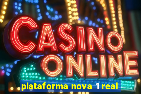 plataforma nova 1 real