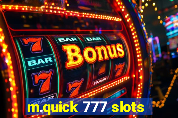 m.quick 777 slots