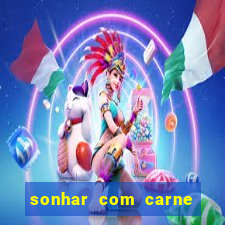 sonhar com carne assada jogo do bicho