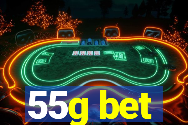 55g bet