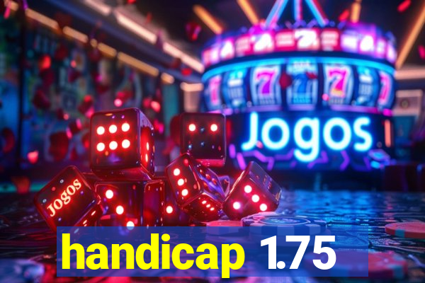 handicap 1.75