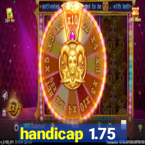 handicap 1.75