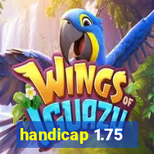 handicap 1.75