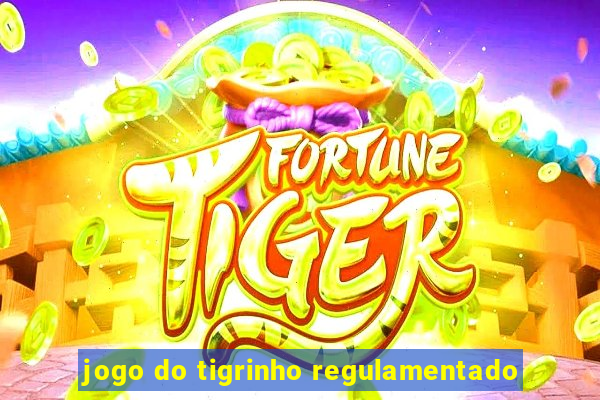 jogo do tigrinho regulamentado