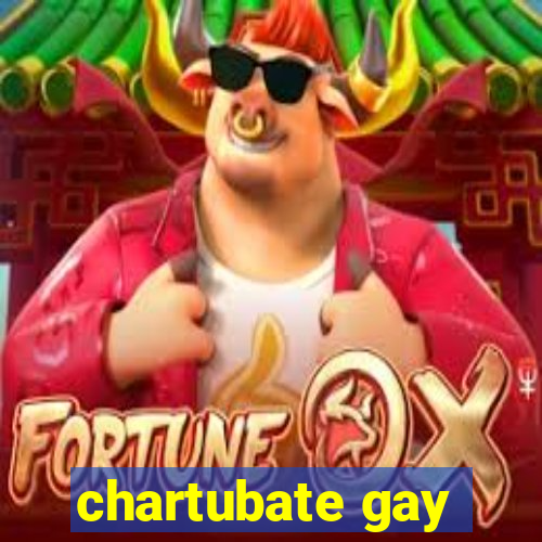 chartubate gay