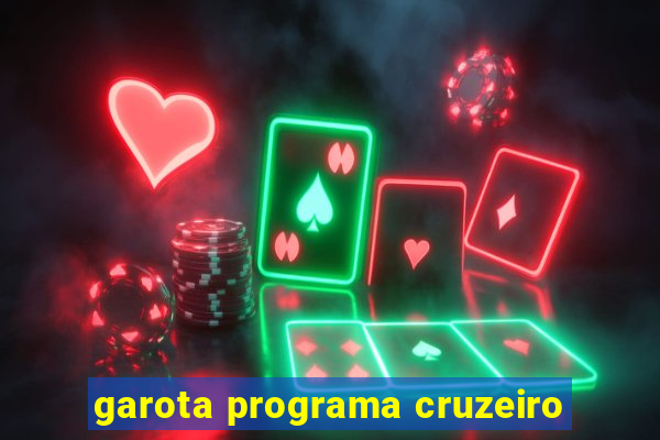 garota programa cruzeiro