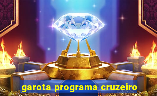 garota programa cruzeiro