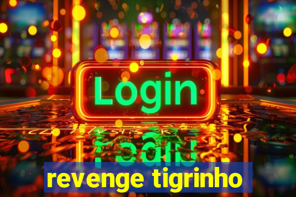 revenge tigrinho