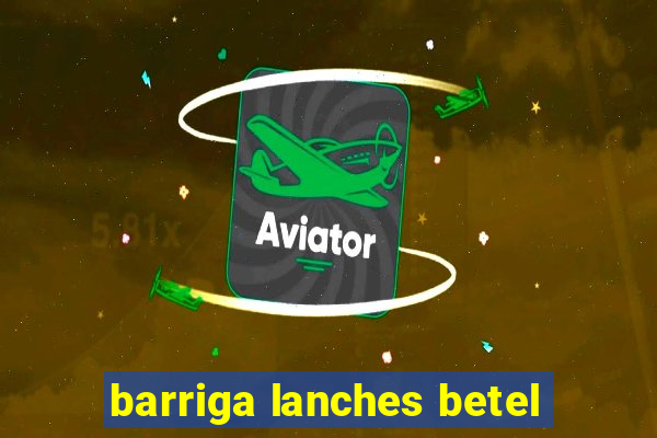 barriga lanches betel