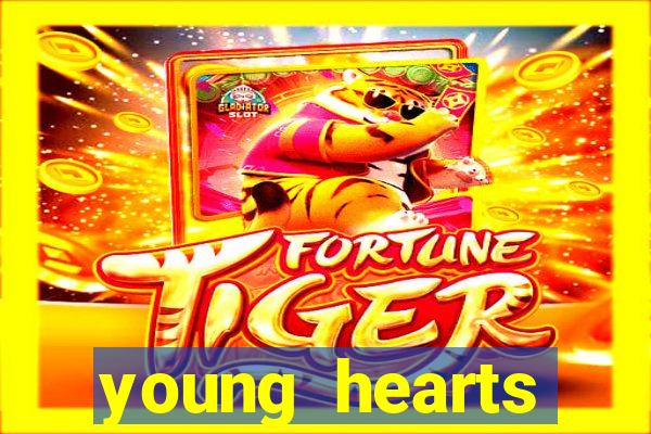 young hearts assistir online